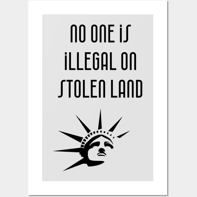 No one is illegal on stolen land Wall Art by punderful_day